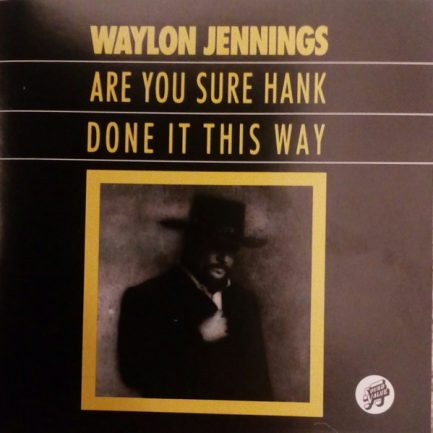 Waylon Jennings - Are You Sure Hank Done It This Way
