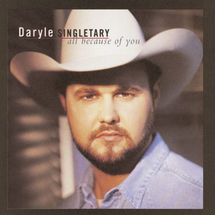 Daryle Singletary - All Because Of You