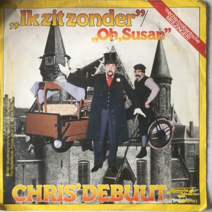 Chris Debuut - Ik Zit Zonder / Oh Susan