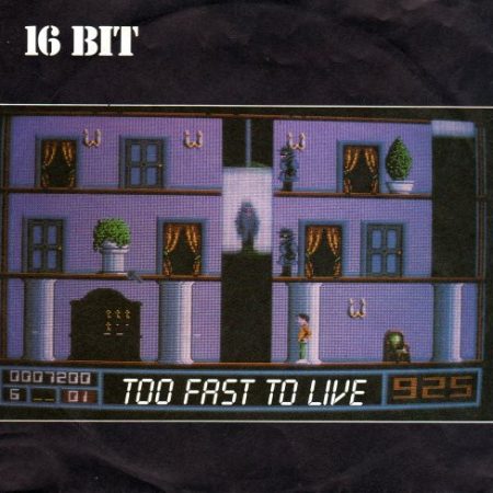 16 Bit - Too Fast To Live