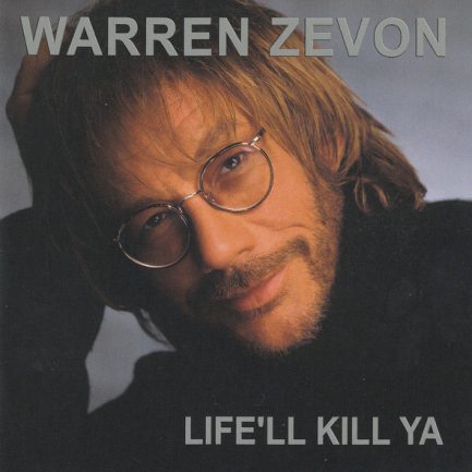 Warren Zevon - Life'll Kill Ya