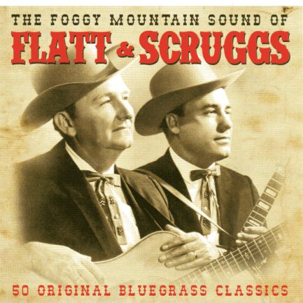 Flatt & Scruggs - The Foggy Mountain Sounds of Flatt & Scruggs 50 Original Bluegrass Hits