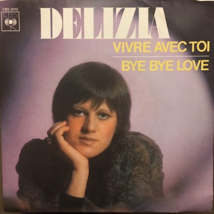 Delizia - Vivre Avec Toi / Bye Bye Love