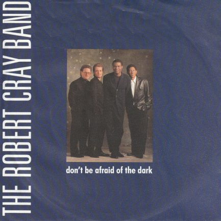The Robert Cray Band - Don't Be Afraid Of The Dark