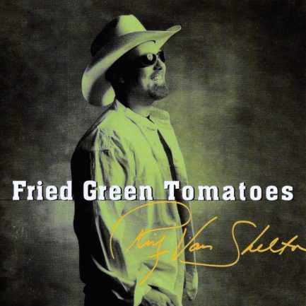Ricky Van Shelton - Fried Green Tomatoes