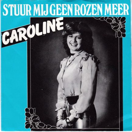 Caroline - Stuur Mij Geen Rozen Meer