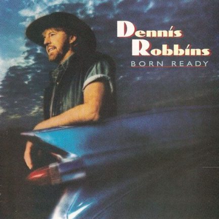 Dennis Robbins - Born Ready