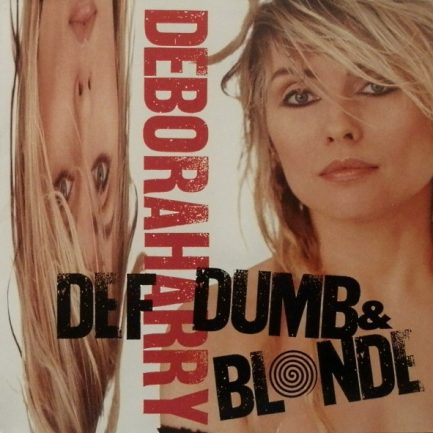 Deborah Harry - Def, Dumb and Blonde