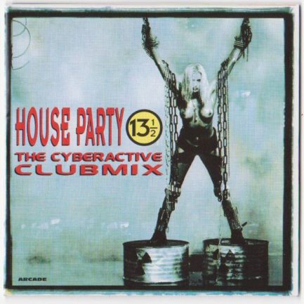 Various - House Party 13½ (The Cyberactive Clubmix)