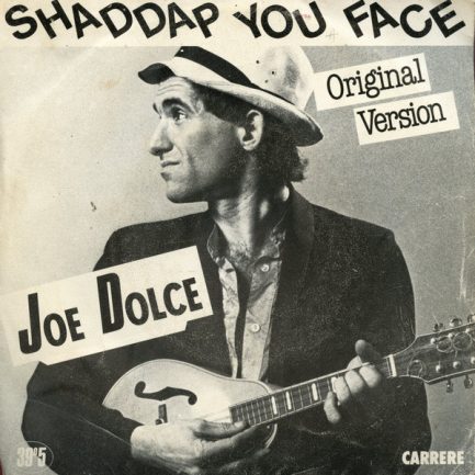 Joe Dolce - Shaddap You Face