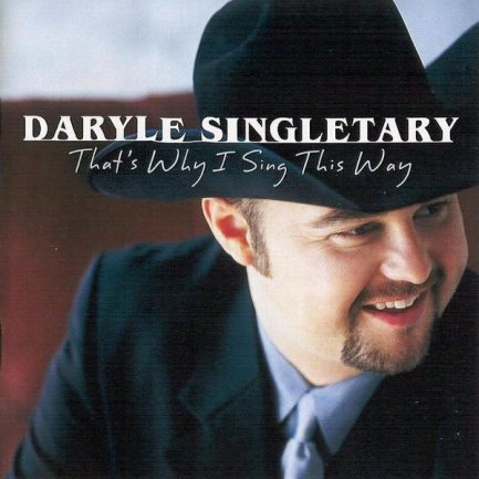 Daryle Singletary - That’s Why I Sing This Way