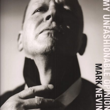 Mark E Nevin - My Unfashionable Opinion