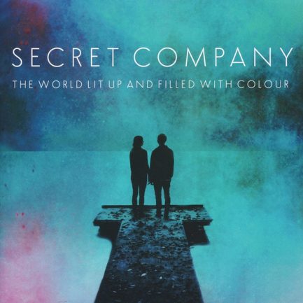 Secret Company - World Lit Up And Filled With Colour