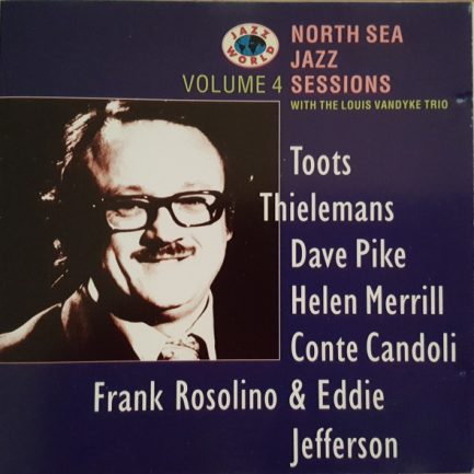 Toots Thielemans, Dave Pike, Helen Merrill, Conte Candoli, Frank Rosolino, Eddie Jefferson, Louis Van Dyke Trio - North Sea Jazz Sessions - Volume 4