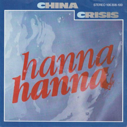 China Crisis - Hanna Hanna