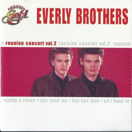 Everly Brothers - The Reunion Concert Volume 2