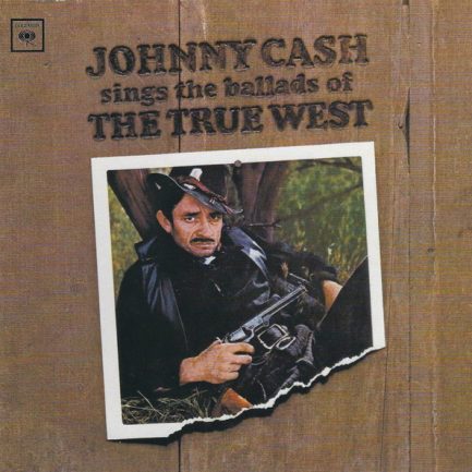 Johnny Cash - Sings The Ballads Of The True West