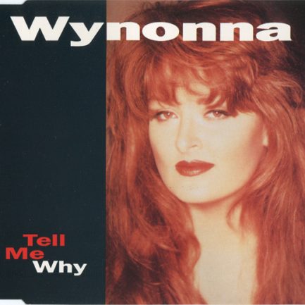 Wynonna - Tell Me Why