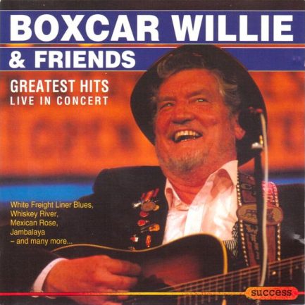 Boxcar Willie - Greatest Hits Live In Concert