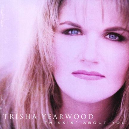 Trisha Yearwood - Thinkin' About You