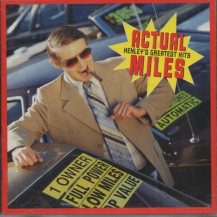 Don Henley - Actual Miles (Henley's Greatest Hits)