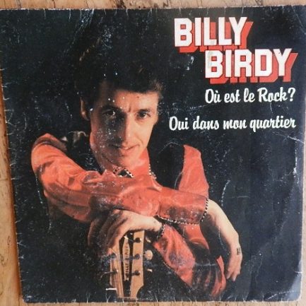 Billy Birdy - Ou Est Le Rock? / Oui Dans Mon Quartier