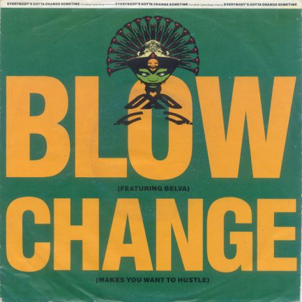 Blow - Change (Makes You Want To Hustle)