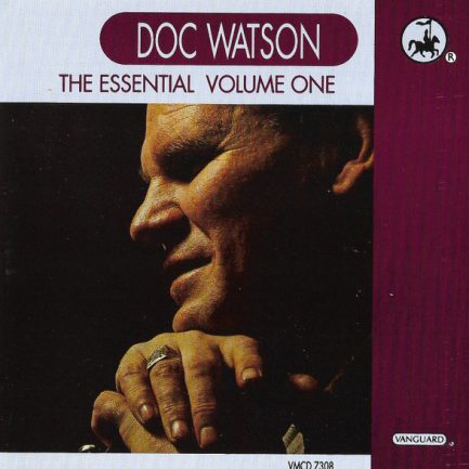 Doc Watson - The Essential Doc Watson Volume One