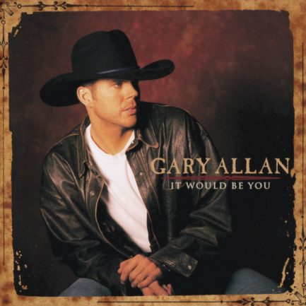 Gary Allan - It Would Be You