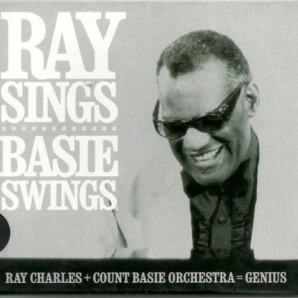 Ray Charles + Count Basie Orchestra - Ray Sings Basie Swings