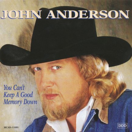 John Anderson - You Can't Keep A Good Memory Down