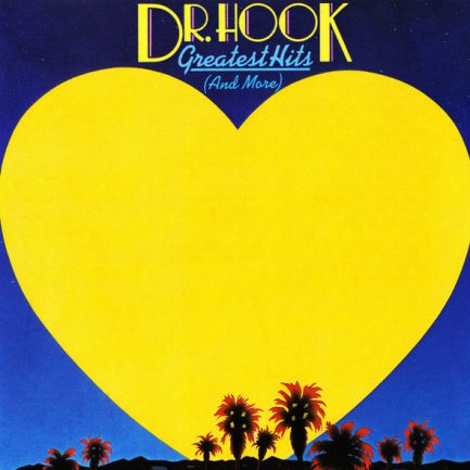 Dr. Hook - Greatest Hits (And More)