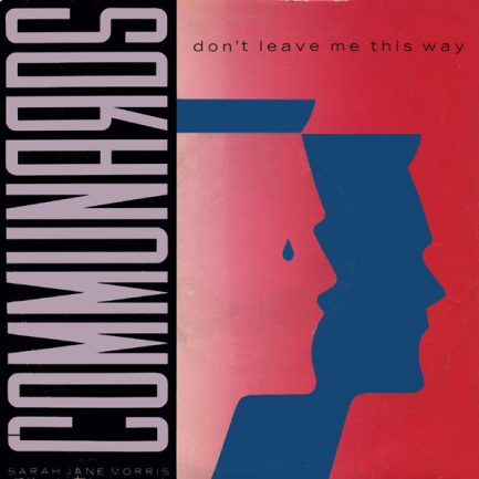 The Communards With Sarah Jane Morris - Don't Leave Me This Way