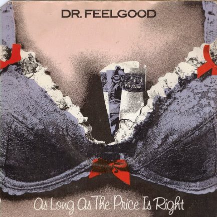 Dr. Feelgood - As Long As The Price Is Right