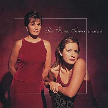 The Stevens Sisters - Little By Little