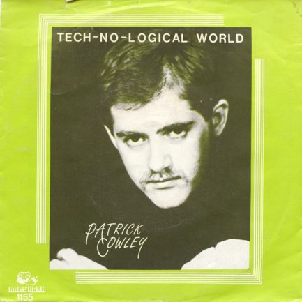 Patrick Cowley - Tech-No-Logical World