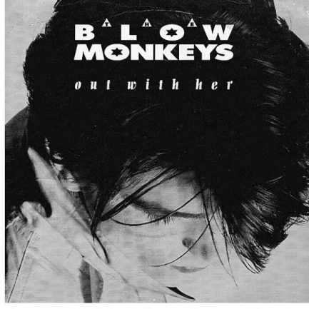 The Blow Monkeys - Out With Her