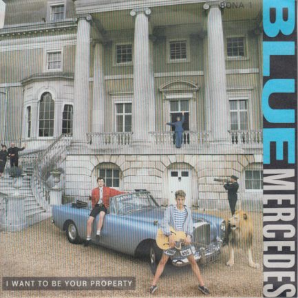 Blue Mercedes - I Want To Be Your Property