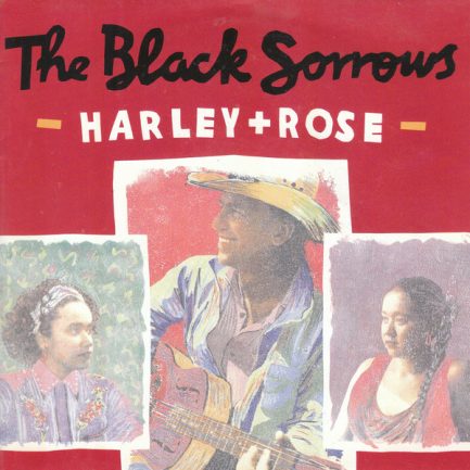 The Black Sorrows - Harley + Rose