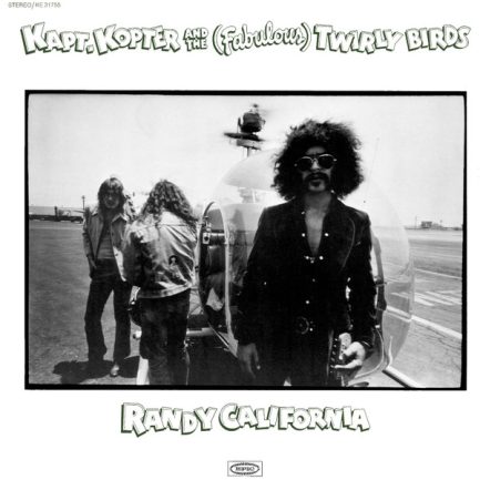 Randy California - Kapt. Kopter And The (Fabulous) Twirly Birds