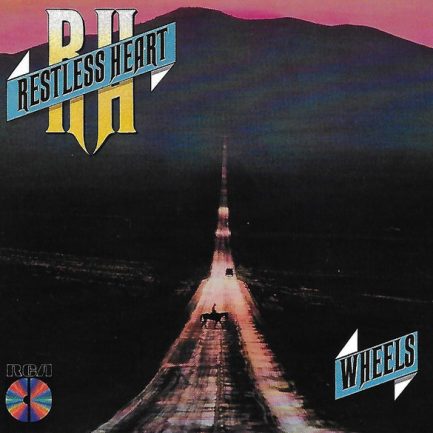 Restless Heart - Wheels