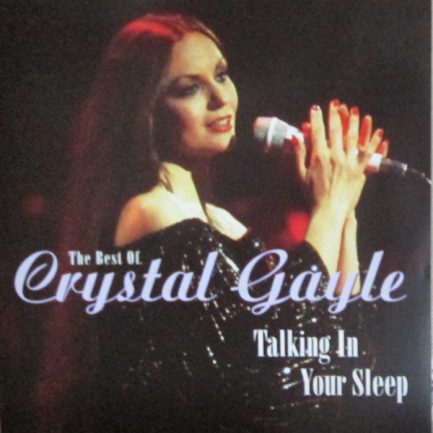 Crystal Gayle - The Best Of Crystal Gayle: Talking In Your Sleep
