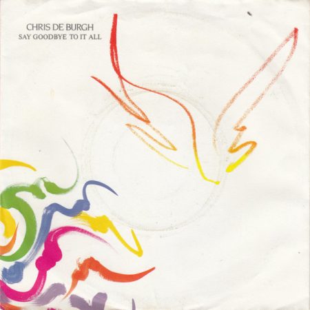 Chris de Burgh - Say Goodbye To It All