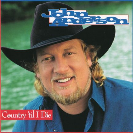 John Anderson - Country 'Til I Die