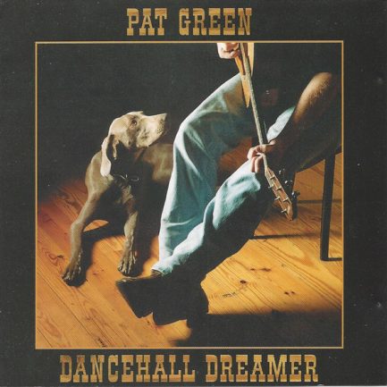 Pat Green - Dancehall Dreamer