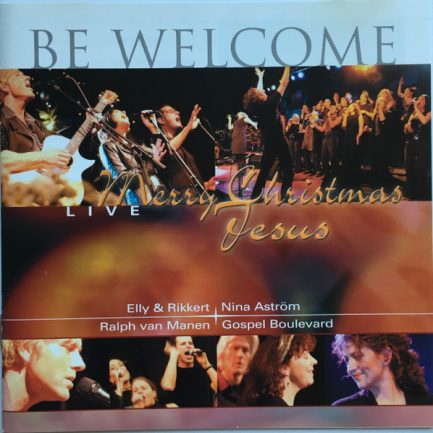Elly and Rikkert, Nina Åström, Ralph Van Manen, Gospel Boulevard - Be Welcome (Merry Christmas Jesus - Live)