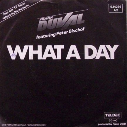 Frank Duval Featuring Peter Bischof - What A Day
