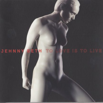 Jehnny Beth - To Love Is To Live