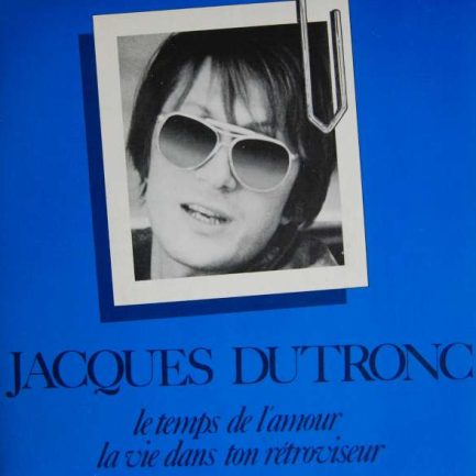 Jacques Dutronc - Le Temps De L'amour / La Vie Dans Ton Rétroviseur