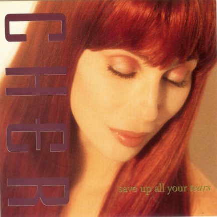 Cher - Save Up All Your Tears